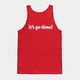 IT'S GO TIME! Izzy Mandelbaum Quote Tribute Tank Top